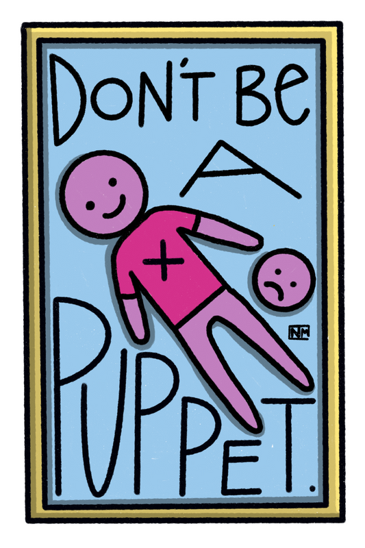 Don’t Be A Puppet